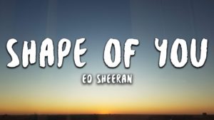 Ed Sheeran - Shape of You