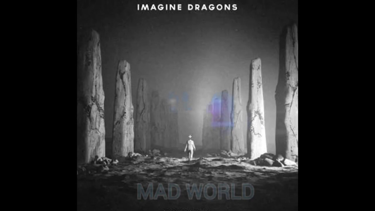Imagine Dragons - Mad World