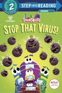 Stop That Virus! StoryBots (Step into Reading)
