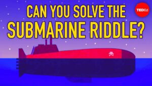 Can You Solve the Submarine Riddle
