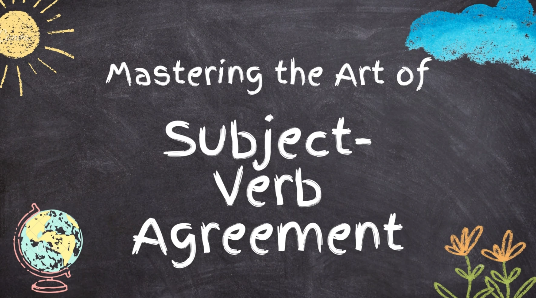 Mastering the Art of SubjectVerb Agreement ClassX