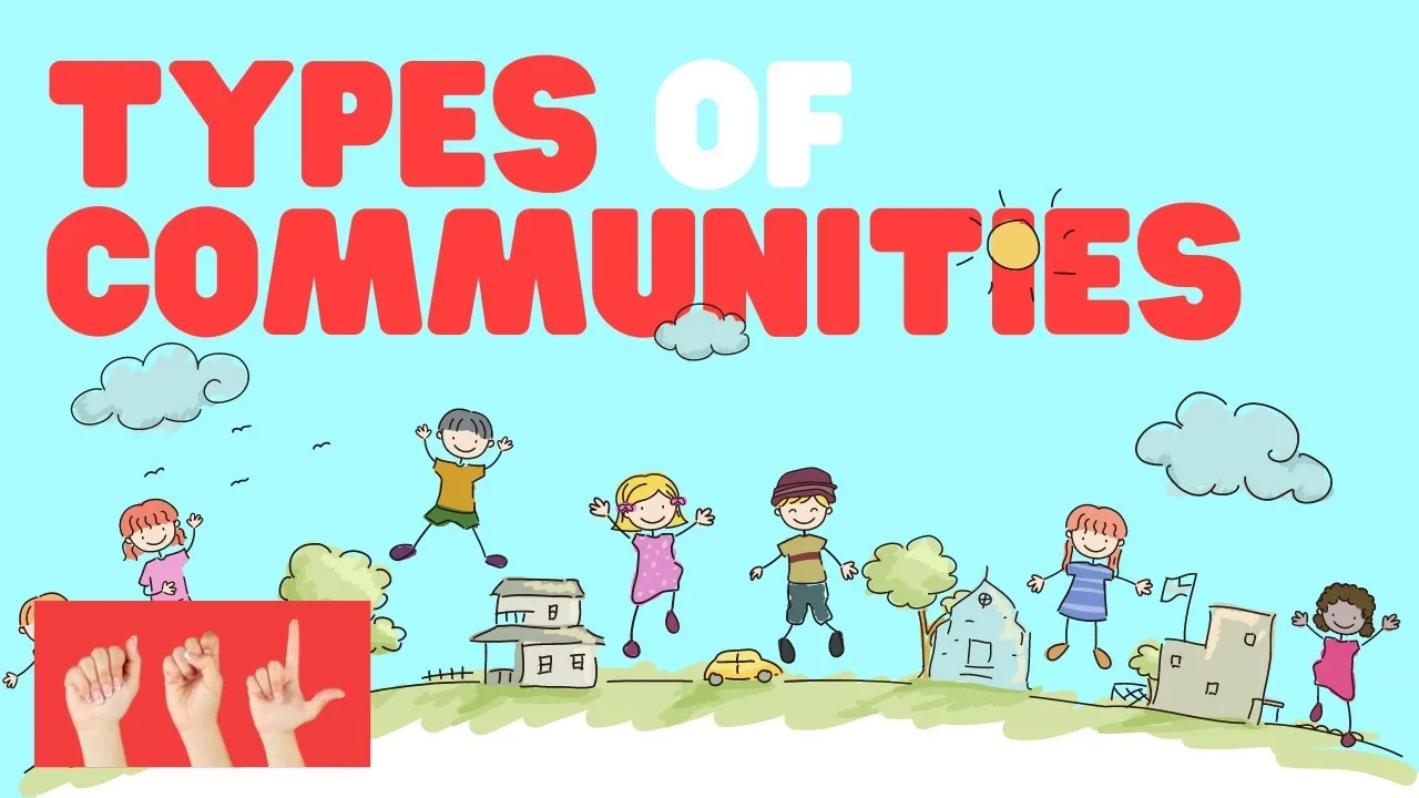 ASL Types of Communities for Kids - ClassX