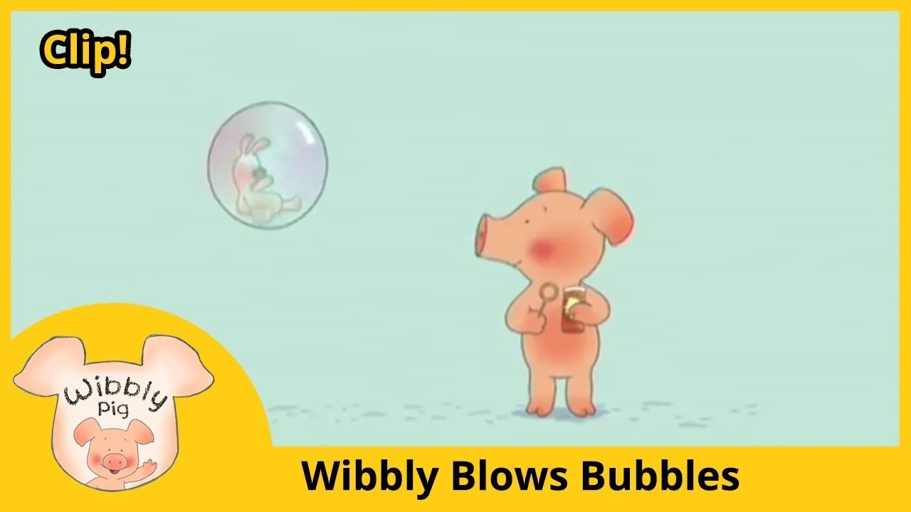Wibbly Pig - Wibbly Blows Bubbles - ClassX
